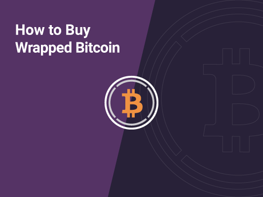 how-to-buy-wrapped-bitcoin-[step-by-step-guide]
