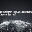 how-blockchain-is-revolutionizing-the-energy-sector?