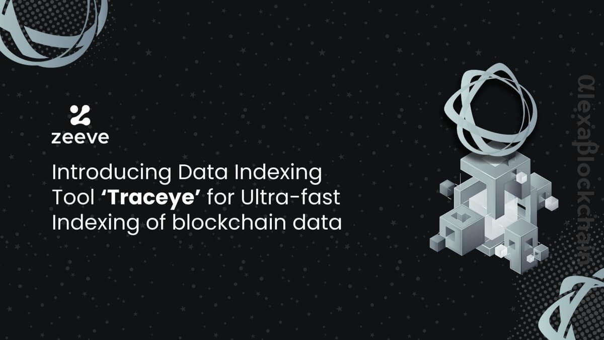 zeeve-launches-‘traceye’,-a-blockchain-data-indexing-tool