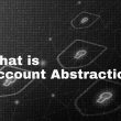 explained-–-what-is-account-abstraction?-a-beginner’s-guide