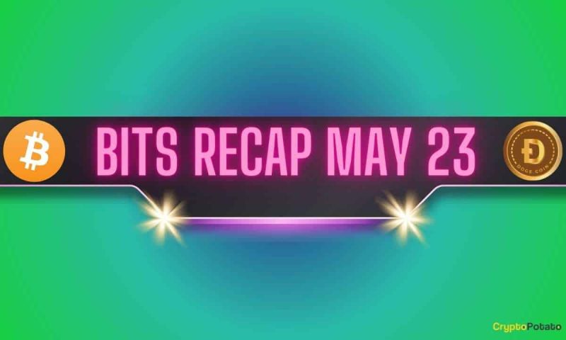 bitcoin-(btc)-price-rally,-dogecoin-(doge)-advancement,-ripple-(xrp)-predictions:-bits-recap-may-23