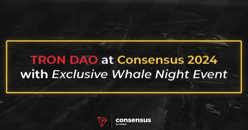 tron-dao-at-consensus-2024-with-exclusive-whale-night-event