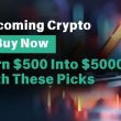 upcoming-crypto-to-buy-now:-turn-$500-into-$5000-with-these-picks