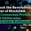 unlock-the-revolutionary-power-of-blockdag:-the-consensus-protocol-that-obliterates-blockchain-bottlenecks!