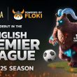 floki-announces-major-ad-campaign-for-valhalla-in-the-english-premier-league-for-2024-25-season
