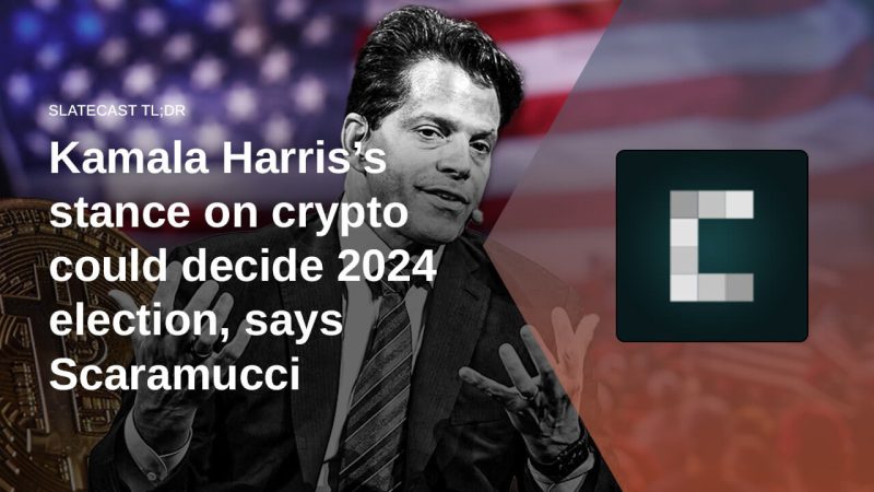 kamala-harris’s-stance-on-crypto-could-decide-2024-election,-says-scaramucci