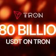 usdt-on-tron-surpasses-$80-billion,-strengthening-tron’s-position-as-the-leading-stablecoin-network