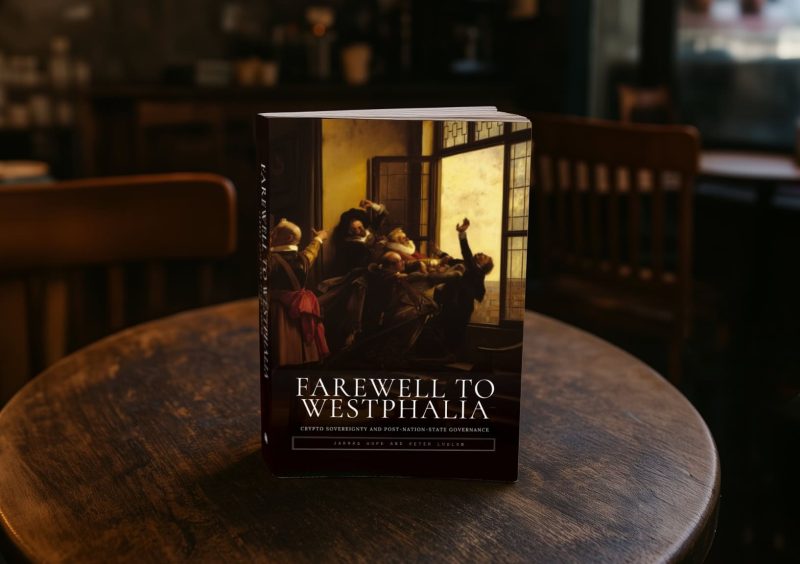“farewell-to-westphalia”-explores-blockchain-as-a-model-for-post-nation-state-governance