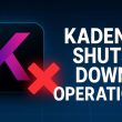 kadena-shuts-down-operations-–-team-confirms-immediate-cease-of-all-activities